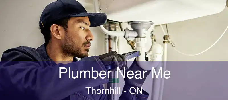 Plumber Near Me Thornhill - ON