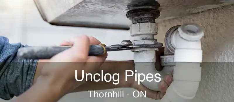  Unclog Pipes Thornhill - ON